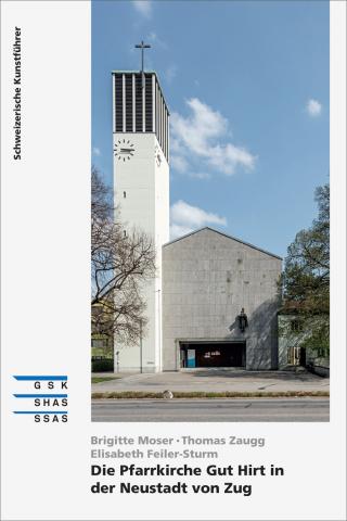 Cover «Die Pfarrkirche Gut Hirt in der Neustadt von Zug»