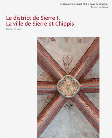 Cover «Les Monuments d’art et d’histoire du canton du Valais V. Le district de Sierre I. La ville de Sierre et Chippis»