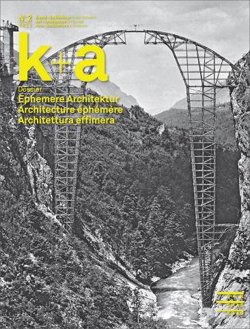 Cover «k+a 2022.2 : Ephemere Architektur | Architecture éphémère | Architettura effimera»