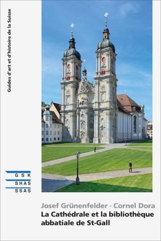 Cover «La Cathédrale et la bibliothèque abbatiale de St-Gall»
