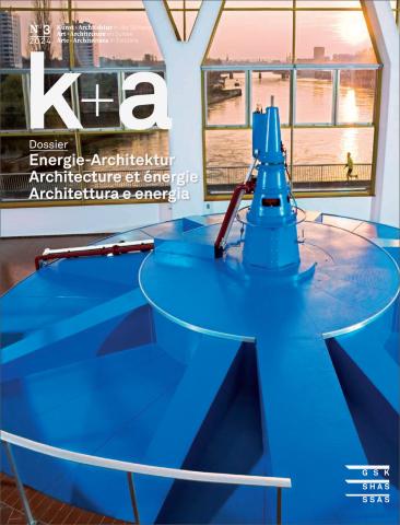 Cover «k+a 2024.3 : Energie-Architektur | Architecture et énergie | Architettura e energia»