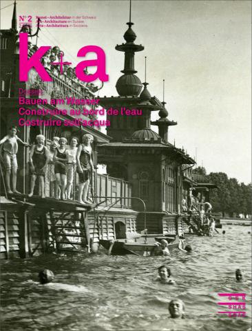 Cover k+a 2026.2 «Bauen am Wasser | Construire au bord de l’eau | Costruire sull’acqua»