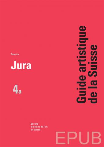 Guide artistique de la Suisse 4a - Jura E-Pub