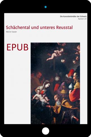 EPUB Die Kunstdenkmäler des Kanton Uri III. Schächental und unteres Reusstal