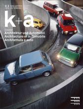Cover «k+a 2020.2 : Architektur und Automobil | Architecture et automobile | Architettura e auto»