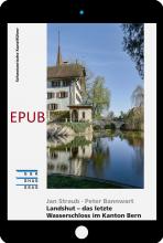 Cover «EPUB Landshut - das letzte Wasserschloss im Kanton Bern»