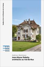 Cover « Jean-Ulysse Debély, architecte au Val-de-Ruz»