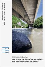 Cover SKF «Les ponts sur le Rhône en Valais | Die Rhonebrücken im Wallis»