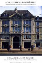 Schauspielhaus Zürich. Kleine Geschichte des Theaters, Baugeschichte und Baubeschreibung