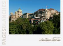 Das Hotel Bellevue Palace in Bern - The Bellevue Palace Hotel in Berne